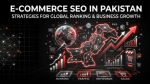 `E-Commerce SEO in Pakistan – Global Ranking & Business Growth Strategies`